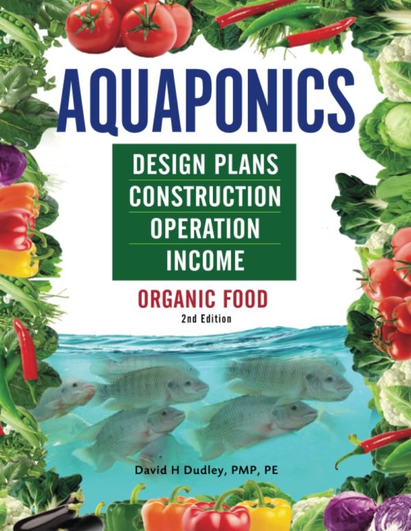 Aquaponics Design Plans, Construction, Operation, and Income Organic Food Cover