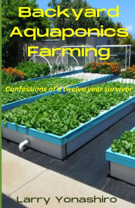 Backyard Aquaponics Farming Confessions of a twelve year survivor Cover