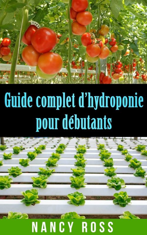 Guide complet d’hydroponie pour débutants par Nancy Ross